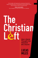 The Christian Left: How Liberal Thought Hijacked the Church Paperback