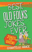 Best Old Folks Jokes Ever: Jokes For Seniors Paperback