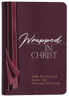 Wrapped in Christ: 365 Devotions From the Pauline Epistles Imitation Leather