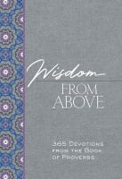 Wisdom From Above: 365 Devotions From the Book of Proverbs Imitation Leather