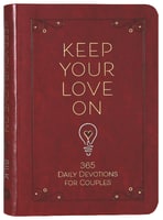 Keep Your Love on: 365 Daily Devotions For Couples Imitation Leather