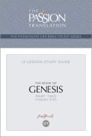 The Book of Genesis Part 2 (12-Lesson Study Guide) (The Passionate Life Bible Study Series) Paperback