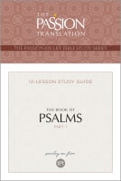 The Book of Psalms : 12-Lesson Study Guide (Part 1) (The Passionate Life Bible Study Series) Paperback