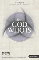 The God Who is (Personal Study Guide) (Gospel Project For Adults Series) Paperback