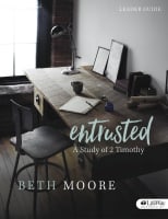 Entrusted: A Study of 2 Timothy (Leader Guide) Paperback