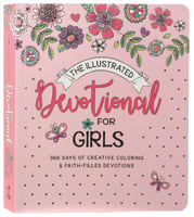 The Illustrated Devotional For Girls: 366 Devotions & Colouring in Paperback