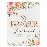 Prompted Journal: My Prayer Journal, White Floral (Prayer & Praise Collection) Paperback