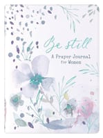 Prayer Journal For Women: Be Still, Floral Imitation Leather