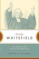 George Whitefield: God's Anointed Servant in the Great Revival of the Eighteenth Century Paperback