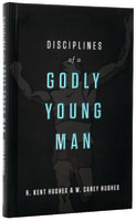 Disciplines of a Godly Young Man Hardback