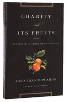 Charity and Its Fruits: Living in the Light of God's Love Paperback