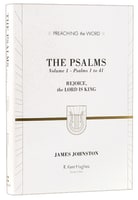Psalms 1-41 - Rejoice, the Lord is King (Volume 1) (Preaching The Word Series) Hardback