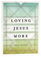 Loving Jesus More Paperback