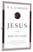 Jesus the Son of God: A Christological Title Often Overlooked, Sometimes Misunderstood, and Currently Disputed Paperback