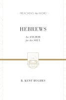 Hebrews - An Anchor For the Soul (2 Volumes in One) (Preaching The Word Series) Hardback