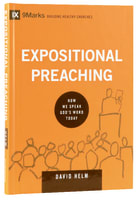 Expositional Preaching - How We Speak God's Word Today (9marks Building Healthy Churches Series) Hardback