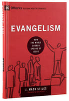 Evangelism - How the Whole Church Speaks of Jesus (9marks Building Healthy Churches Series) Hardback