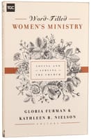 Word-Filled Women's Ministry: Loving and Serving the Church Paperback