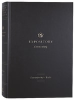 Deuteronomy-Ruth (#02 in Esv Expository Commentary Series) Hardback