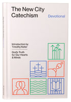 The New City Catechism Devotional Hardback