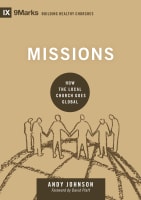 Missions - How the Local Church Goes Global (9marks Series) Hardback