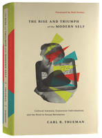 The Rise and Triumph of the Modern Self: Cultural Amnesia, Expressive Individualism, and the Road to Sexual Revolution Hardback