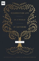 Resurrection Life in a World of Suffering: 1 Peter Paperback