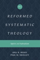 Reformed Systematic Theology: Spirit and Salvation (#03 in Reformed Systematic Theology Series) Hardback
