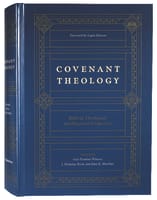 Covenant Theology: Biblical, Theological, and Historical Perspectives Hardback