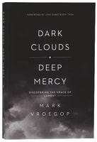 Dark Clouds, Deep Mercy: Discovering the Grace of Lament Paperback