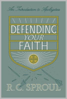 Defending Your Faith: An Introduction to Apologetics Paperback