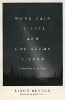 When Pain is Real and God Seems Silent: Finding Hope in the Psalms Paperback