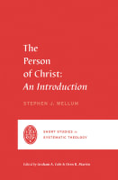 Person of Christ, The: An Introduction (Short Studies In Systematic Theology Series) Paperback