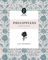 Philippians: Living For Christ (Flourish Womens Bible Study Series) Paperback