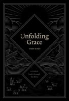Unfolding Grace: A Guided Study Through the Bible (Study Guide) Paperback