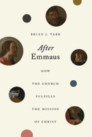 After Emmaus: How the Church Fulfills the Mission of Christ Paperback