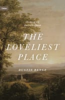 Loveliest Place, The: The Beauty and Glory of the Church (Union Series) Hardback