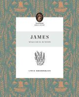 James: Walking in Wisdom (10 Week Study) (Flourish Womens Bible Study Series) Paperback