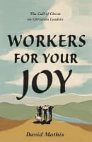 Workers For Your Joy: The Call of Christ on Christian Leaders Paperback