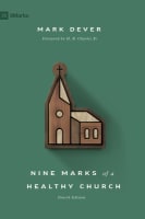 Nine Marks of a Healthy Church (4th Edition) (9marks Series) Hardback