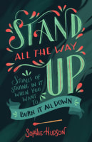 Stand All the Way Up: Stories of Staying in It When You Want to Burn It All Down Paperback