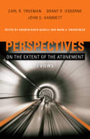 Perspectives on the Extent of the Atonement Paperback