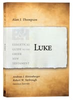 Luke (Exegetical Guide To The Greek New Testament Series) Paperback