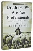 Brothers, We Are Not Professionals (And Expanded) Paperback