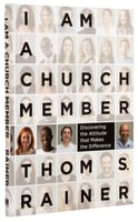 I Am a Church Member: Discovering the Attitude That Makes the Difference Hardback