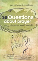 10 Questions About Prayer Every Christian Must Answer Paperback