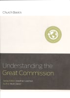 Understanding the Great Commission (Church Basics Series) Paperback