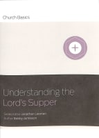 Understanding the Lord's Supper (Church Basics Series) Paperback