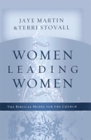 Women Leading Women: The Biblical Model For the Church Paperback