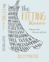 The Fitting Room: Putting on the Character of Christ Paperback